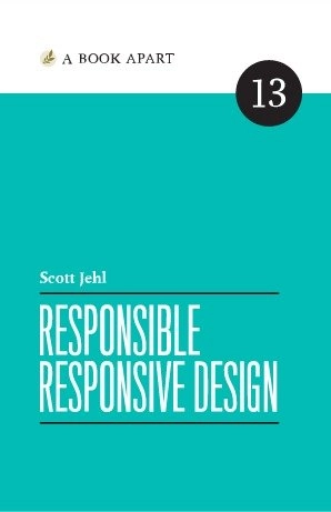 Responsible Responsive Design; Scott Jehl; 2014