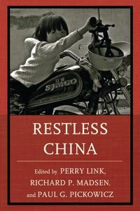Restless China; E. Perry Link, Richard P. Madsen, Paul G. Pickowicz; 2013
