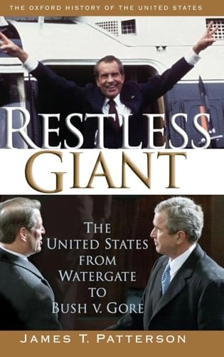 Restless giant : the United States from Watergate to Bush v. Gore; James T. Patterson; 2005