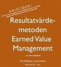 Resultatvärdemetoden / Earned value management : en introduktion; Erik Philipson, Sven Antvik; 2009