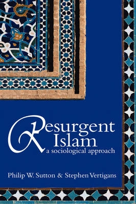 Resurgent Islam : A Socialogical Approach
