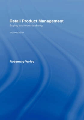 Retail product management : buying and merchandising; Rosemary Varley; 2006