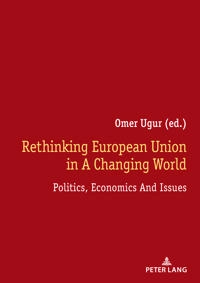Rethinking European Union In A Changing World; Ömer U?Ur; 2020