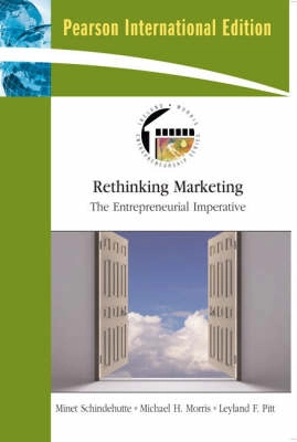 Rethinking marketing : the entrepreneurial imperative; Minet Schindehutte; 2009