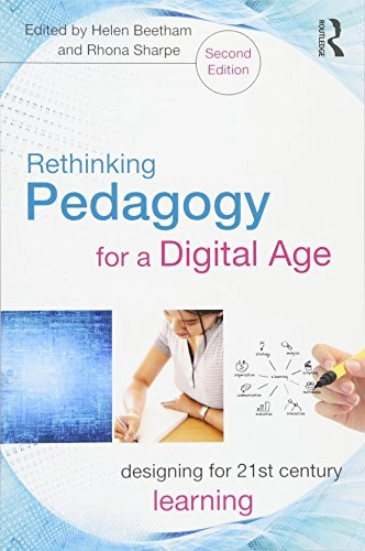 Rethinking pedagogy for a digital age : designing for 21st century learning; Helen Beetham; 2013