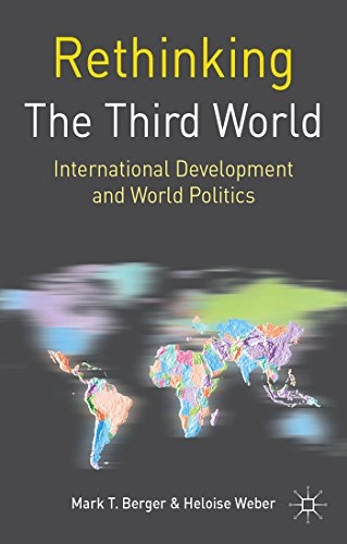 Rethinking the Third World : international development and world politics; Mark T. Berger; 2014