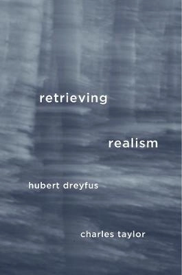Retrieving realism; Hubert L. Dreyfus; 2015