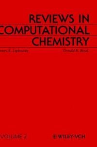 Reviews in Computational Chemistry, Volume 2; Kenny B. Lipkowitz; 1991