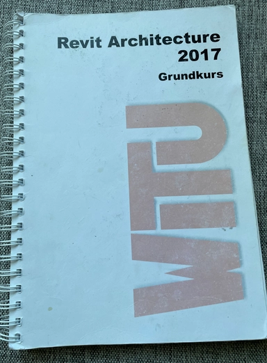 Revit Architecture 2017 : grundkurs