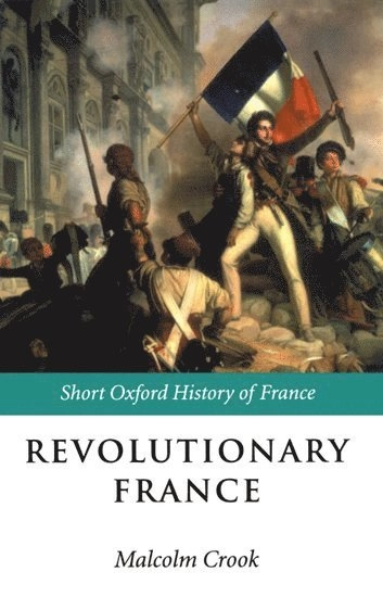 Revolutionary France, 1788-1880; Malcolm Crook; 2002