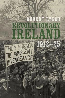 "Revolutionary Ireland, 1912-25" [Elektronisk resurs]; Robert Lynch; 2015