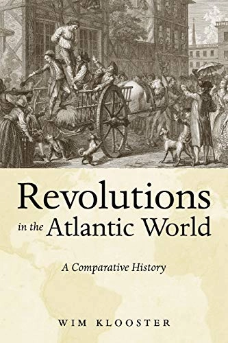 Revolutions in the Atlantic world : a comparative history; Wim Klooster; 2009