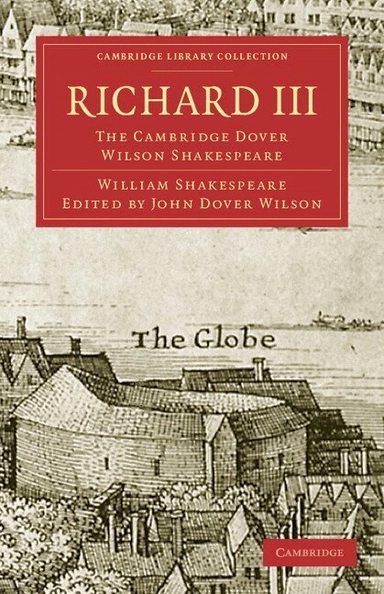Richard III [Elektronisk resurs] The Cambridge Dover Wilson Shakespeare; William Shakespeare, John Dover Wilson; 2009