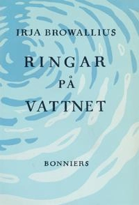 Ringar på vattnet; Irja Browallius; 2015