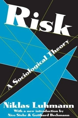 Risk : a sociological theory; Niklas Luhmann; 2005