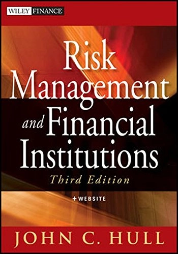 Risk management and financial institutions; John Hull; 2012