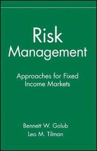 Risk Management: Approaches for Fixed Income Markets; Bennett W. Golub; 2000