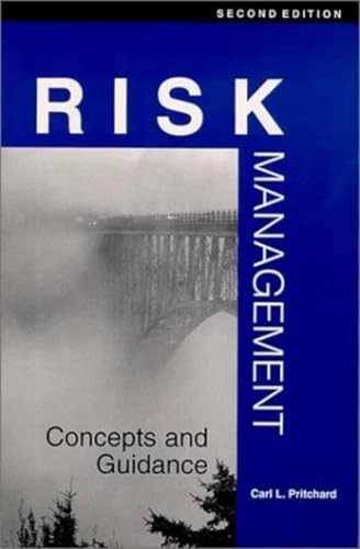 Risk Management: Concepts and Guidance; Carl L. Pritchard