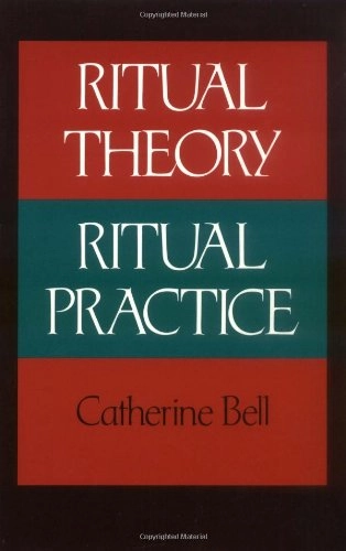 Ritual theory, ritual practice; Catherine M. Bell; 1992