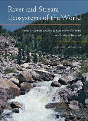River and stream ecosystems of the world; Colbert E. Cushing, Kenneth W. Cummins, G. Wayne Minshall; 2006