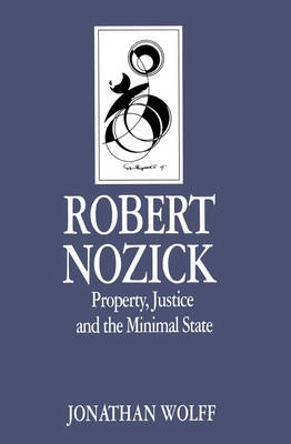 Robert nozick - property, justice and the minimal state