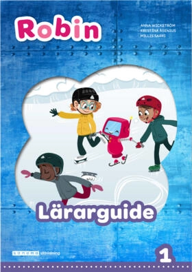 Robin åk 1 Lärarguide; Anna Wickström, Kristina Åsenius; 2018