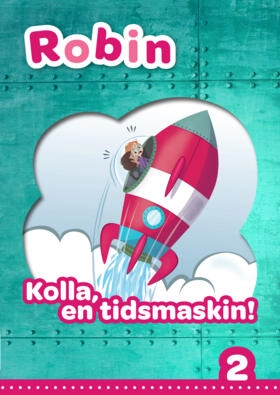 Robin åk 2 Läsebok röd Kolla en tidsmaskin!; Pernilla Gesén; 2019