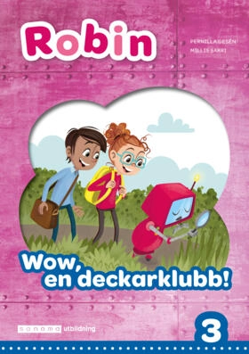 Robin åk 3 Läsebok blå Wow, en deckarklubb!; Pernilla Gesén; 2020