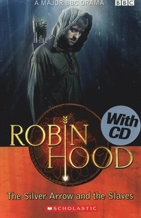 Robin Hood The Silver Arrow and the Slaves