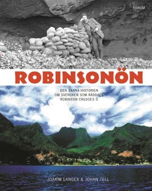 Robinsonön : Den sanna historien om svensken som räddade Robinson Crusoes ö; Joakim Langer, Johan Tell; 2003