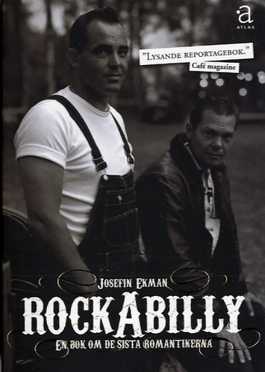 Rockabilly : en bok om de sista romantikerna; Josefin Ekman; 2007