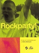 Rockparty! : [en bok om Hultsfredsfestivalen]