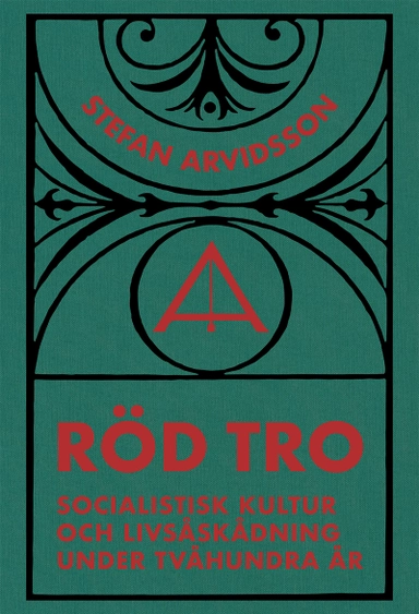 Röd tro : socialistisk kultur och livsåskådning under tvåhundra år