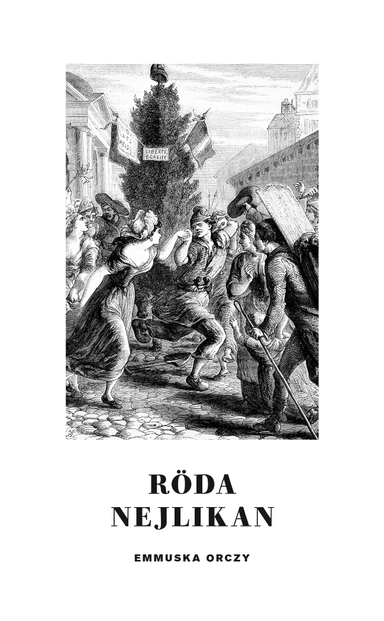 Röda nejlikan; Emmuska Orczy; 2019
