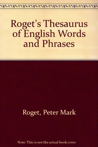 Roget's Thesaurus of English Words and Phrases; Peter Mark Roget