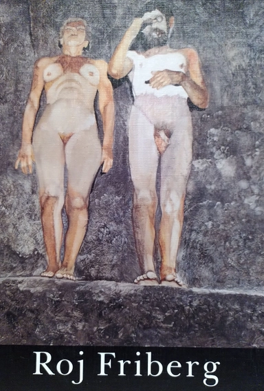 Roj Friberg : [en bildpresentation med texter av Crispin Ahlström, Gunnar D Hansson och konstnären själv]; Roj Friberg; 1990