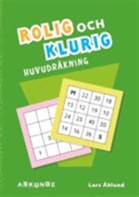 Roligt och klurigt - Huvudräkning; Lars Åhlund; 2015