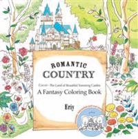 Romantic Country: A Fantasy Coloring Book; Eriy; 2016