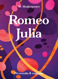 Romeo och Julia på svenska och engelska; William Shakespeare; 2013