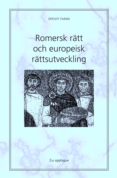 Romersk rätt och europeisk rättsutveckling; Ditlev Tamm; 1996