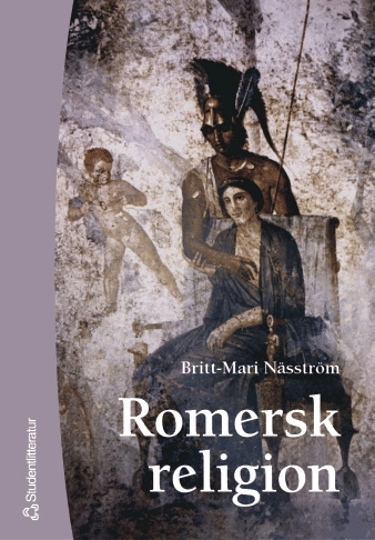 Romersk religion; Britt-Mari Näsström; 2004