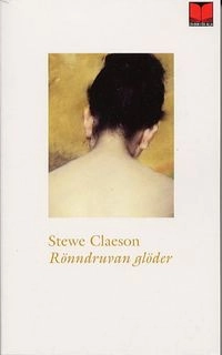 Rönndruvan glöder : en roman om Tegnér; Stewe Claeson; 2003