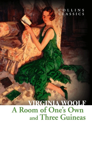 Room of ones own and three guineas; Virginia Woolf; 2014