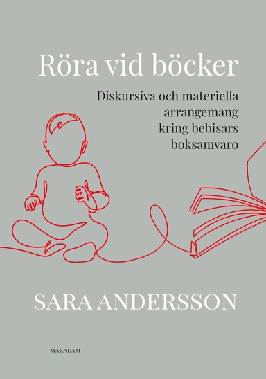 Röra vid böcker : diskursiva och materiella arrangemang kring bebisars boksamvaro