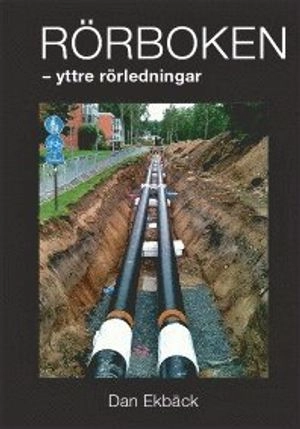 Rörboken - yttre rörledningar; Dan Ekbäck; 2013