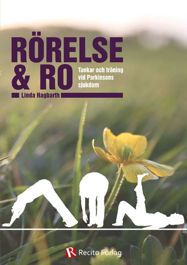 Rörelse & ro : tankar och träning vid Parkinsons sjukdom; Linda Hagbarth; 2013