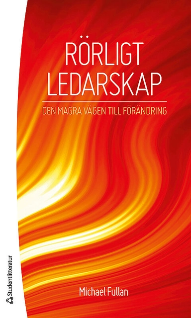 Rörligt ledarskap : den magra vägen till förändring