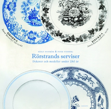 Rörstrands serviser : dekorer och modeller under 280 år; Bengt Nyström, Peter Stenberg; 2014