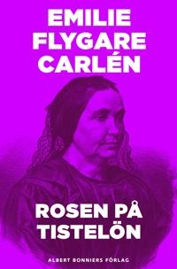 Rosen på Tistelön; Emilie Flygare-Carlén; 2012