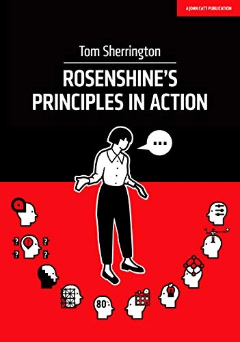Rosenshine's principles in action; Tom Sherrington; 2019